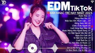 EDM TikTok Hay Nhất 2024 BXH Nhạc Trẻ Remix Cực Cháy Top 15 Bản EDM Triệu View Hay Hơn Bản Gốc