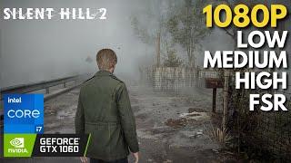 Silent Hill 2 - GTX 1060 | All Settings + FSR Tested