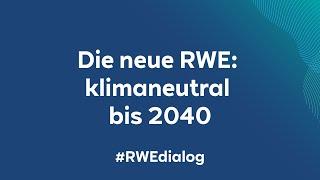 #RWEdialog: Klimaneutral bis 2040