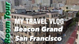 Beacon Grand, A Union Square Hotel in San Francisco #review & Room Tour I #california #travelvlog