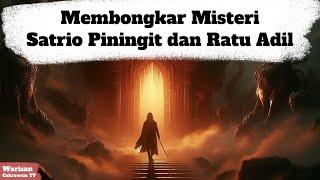 Misteri Satrio Piningit dan Ratu Adil, Siapa Sebenarnya Mereka?