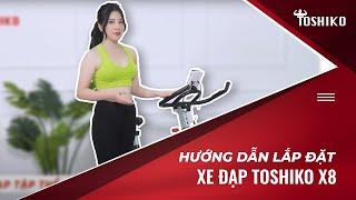 Hướng dẫn lắp đặt và sử dụng xe đạp tập Toshiko X8 | Toshiko.vn