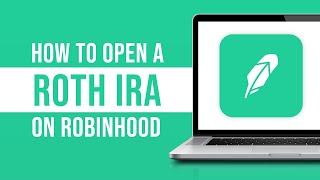 How To Open A Roth IRA On Robinhood (2024)