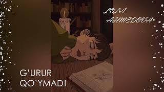 Lola Ahmedova -G'urur qo'ymadi | Лола Аҳмедова - Ғурур қўймади