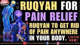 Ruqyah For All Kinds Of Pain Relief | Ruqyah To Get Rid Of Pain Anywhere In Your Body | Listen Now!