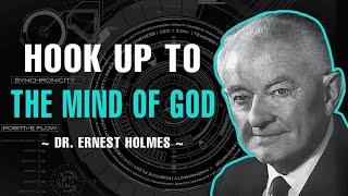 Hook Up To The Mind Of God - Dr. Ernest Holmes