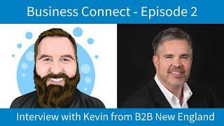 Interview with Kevin Willet - B2B New England Networking