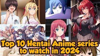 Best Hentai Anime series to watch in 2024 | Top 10 Hemtai Series | 2023 Best Hentai Collection