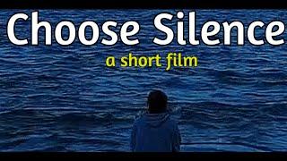 Choose the silence | short film