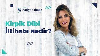 Kirpik Dibi İltihabı Sizinle Yıllarca Yaşayabilir! - Prof. Dr. Safiye Yılmaz