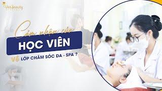 LẮNG NGHE HAI HỌC VIÊN CỦA VIETBEAUTY ACADEMY CHIA SẺ VỀ QUÁ TRÌNH HỌC TẬP TẠI TRƯỜNG | NGÀNH SPA