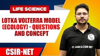 Life Sciences | Lotka Volterra Model (Ecology) | Questions and concept for CSIR-NET 2023