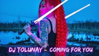 DJ Tolunay - Coming For You (Club Mix)#ClubRemix