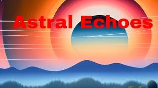 Astral Echoes - one minute clip - DJ Spravato