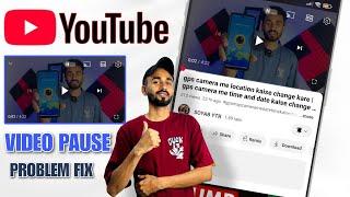 youtube video pause problem | youtube video stop problem | how to fix youtube video pause problem