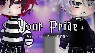 Your Pride | Original Gay GCMM | WARNING : Cussing | NO PART 2.