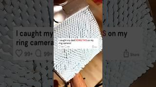 I caught my dad DOING THIS on my ring camera #funny #reddit #youtube #shorts