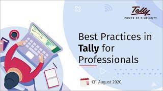 Discover the Best Practices in Tally | For Professionals | 13th August 2020