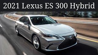 Perks, Quirks & Irks - 2021 LEXUS ES 300 HYBRID - The high-class hybrid