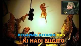 BEGAWAN KITIRAN MAS KI HADI SUGITO FULL