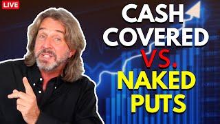 Cash Covered vs Naked Puts - What's The Difference?