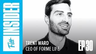 #30: Trent Ward, CEO of FORME Life