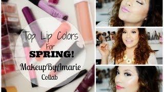 Top 10 Fav Lip Colors For Spring! Collab w/ MakeupByAmarie!