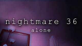 Nightmare 36 Alone