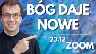 Bóg daje nowe | Remi Recław SJ | Zoom 23.12.2024