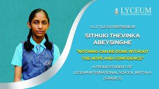 A Little Entrepreneur | Sithuki Thevinka Abeysinghe | A proud Student of Lyceum Wattala