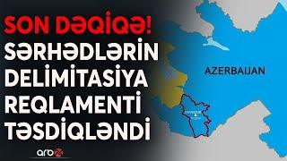 SON DƏQİQƏ! Azərbaycan Zəngəzur qərarını təsdiqlədi: Ermənistanla delimitasiya prosesi başlayır