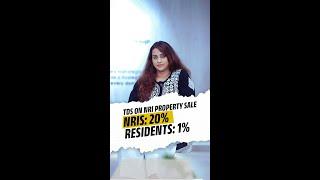 TDS on NRI property sale ( NRIS's - 20%, RESIDENTS - 1%)