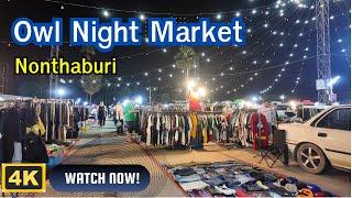 Nightlife in Nonthaburi Bargain Hunter's Paradise! A Night at Owl Night Market #ตลาดนกฮูก