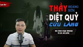 TRUYỆN MA : THẦY HOÀNG SƠN DIỆT QUỶ CỨU LÀNG  -Truyện Ma Làng Quê Thầy Pháp Diệt Qủy I Mc Đình Soạn