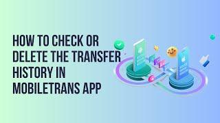 How to Check or Delete the Transfer History in MobileTrans App
