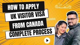 How to apply UK visitor visa 2024 | Canada to UK | Complete process  | the Mountain Fam #ukvisa