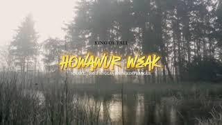K.O.Y - HOWAWUR WEAK _ MNAR'G - FREE NYGGA - ANTH KIMPUANGGE (Official Music 2024)