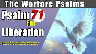 Psalm 71 for Liberation  | Unlock Divine Protection And Deliverance