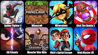 Spider Fighter 3,Minecraft,Miraculous,Kick The Buddy 2,AB Friends,Monster War Hide and Seek Zone