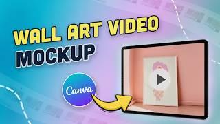 How to create Wall Art Video Mockup in Canva