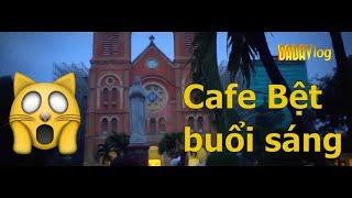 Khám phá Cafe Bệt buổi sáng | Cafe buổi sáng nhà thờ Đức Bà