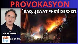 01.07.24 KOMPLOYEKE XETER...  ÎRAQ: PeKeK'Ê ŞEWAT DERXISTIN