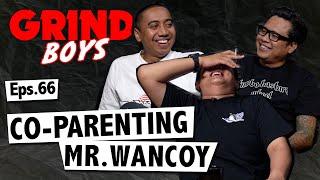 Grind Boys Eps. 66 - Co-Parenting Mr. Wancoy
