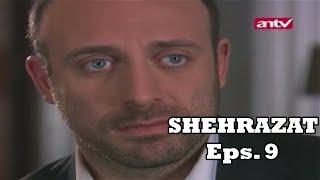 Shehrazat Bahasa Indonesia Eps. 9