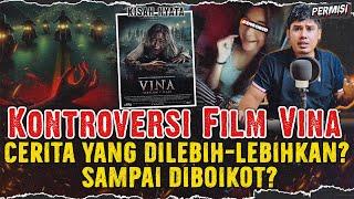 KONTROVERSI FILM VINA YANG DIANGGAP TERLALU BERLEBIHAN ?