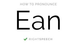 Ean - How to pronounce Ean - American Boy Name