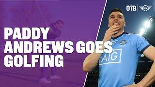 Paddy Andrews goes golfing | 'I was a little terror!' | Generational talents at the Dubs | Jim Gavin