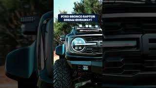 Ford Bronco Raptor Dream Giveaway Build!