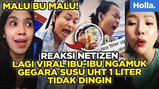 Reaksi Netizen Lagi Viral Ibu ibu Ngamuk Gegara Susu UHT Tidak Dingin