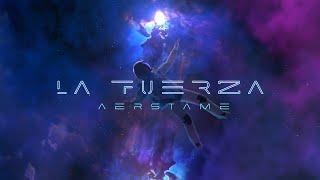 Aerstame - La fuerza 